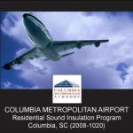 Columbia Metropolitan Airport
Residential Sound Insulation Program